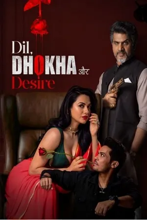 Dil Dhokha Aur Desire 2026 Season 1 Hindi Audio [ALL EPISODES] Movie Poster