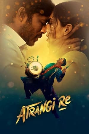 Atrangi Re (2021) Hindi Movie – Movie Poster
