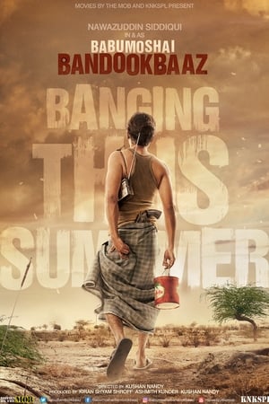 Babumoshai Bandookbaaz (2017) Hindi Movie [1.4GB] Movie Poster