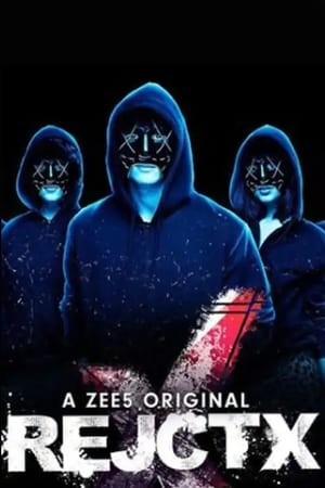 RejctX 2019 S01 All Episodes Hindi [Complete] Movie Poster